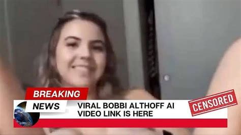 bobbi althoff leakd|What Is The Leaked Bobbi Althoff Video Going Viral On Social。